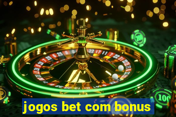 jogos bet com bonus