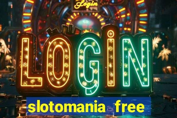 slotomania free casino slots