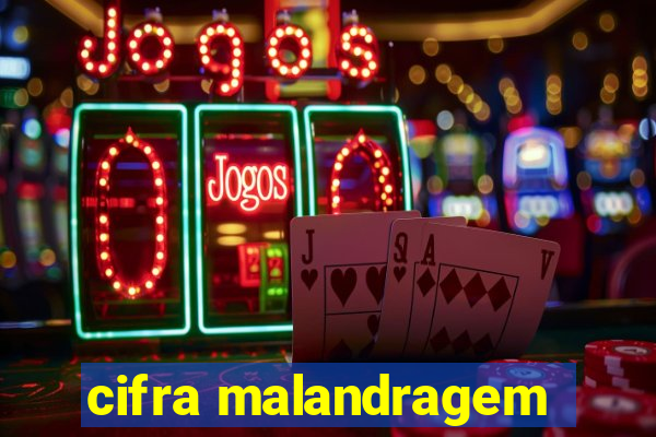 cifra malandragem