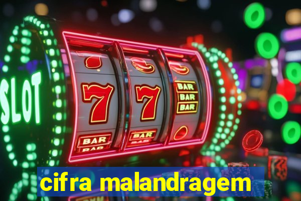 cifra malandragem