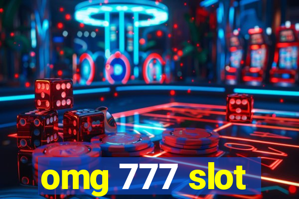 omg 777 slot