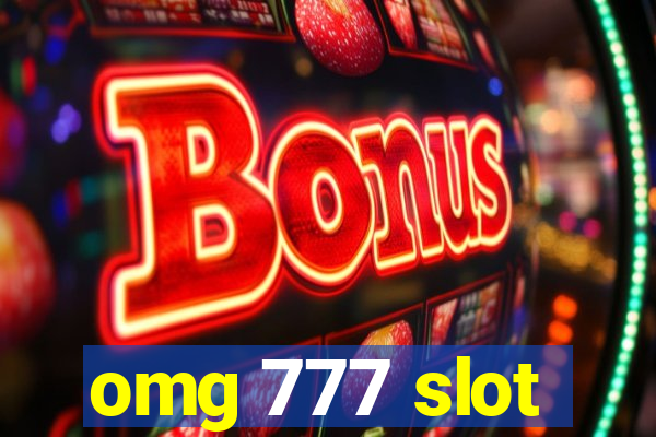 omg 777 slot