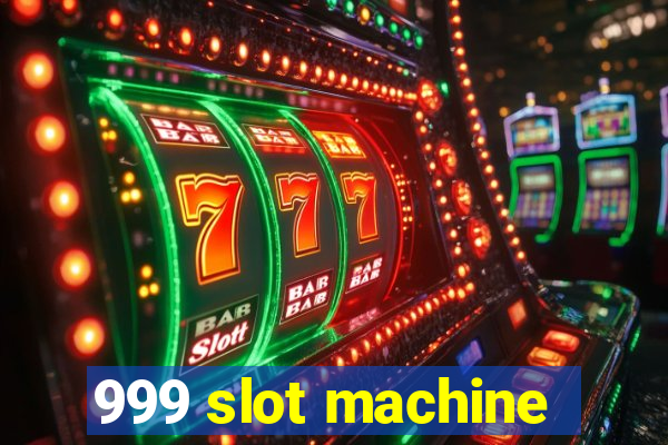 999 slot machine