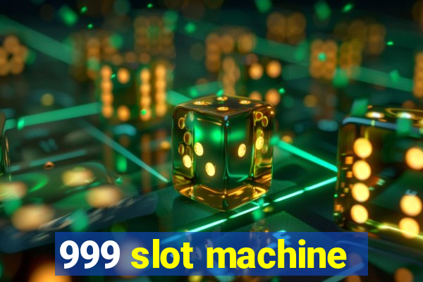 999 slot machine