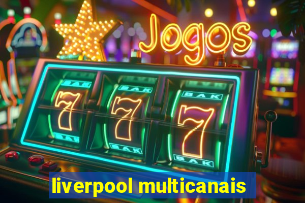 liverpool multicanais