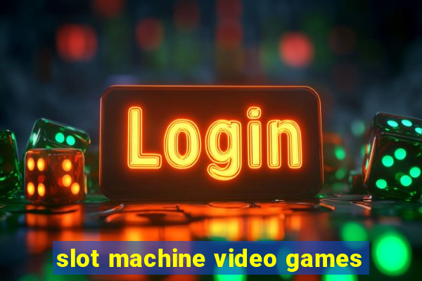 slot machine video games