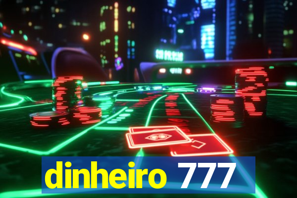 dinheiro 777