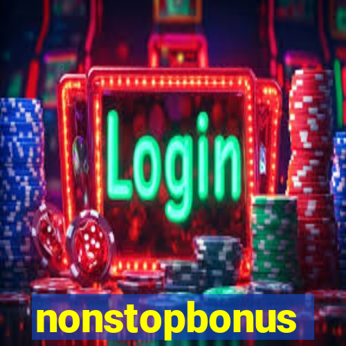 nonstopbonus