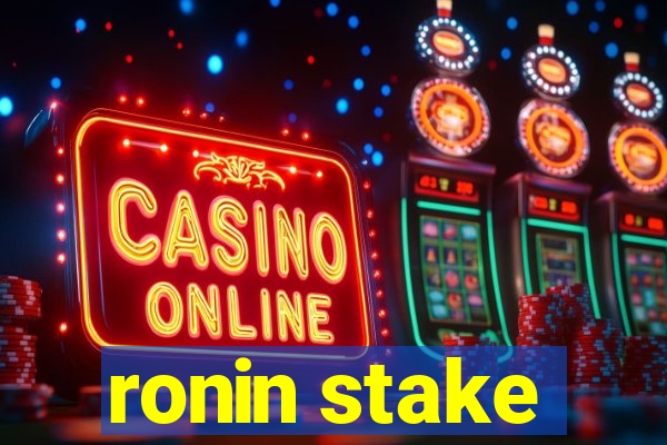 ronin stake