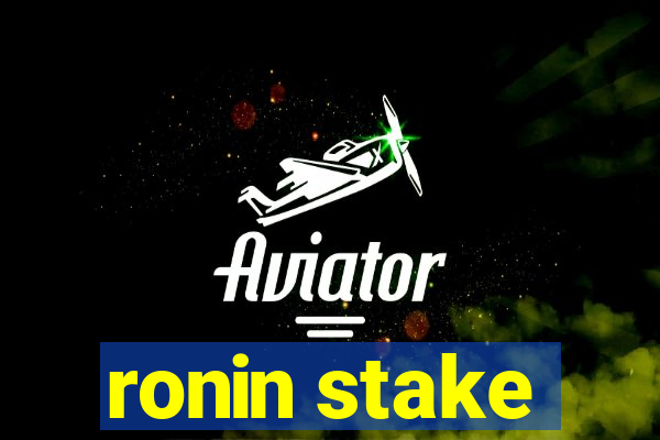 ronin stake