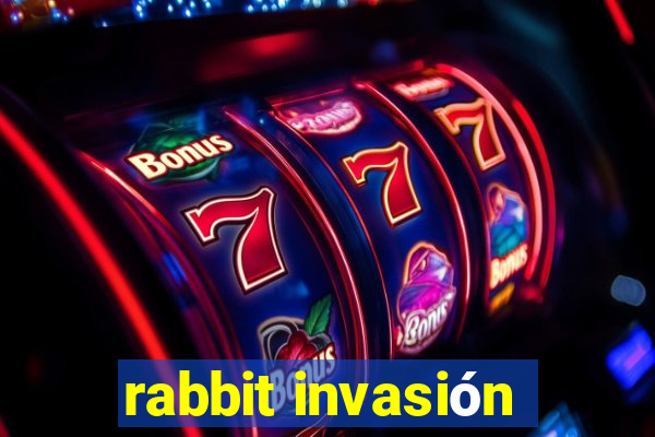 rabbit invasión