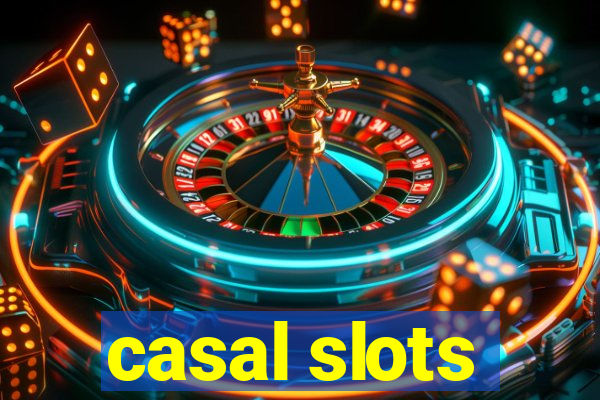 casal slots