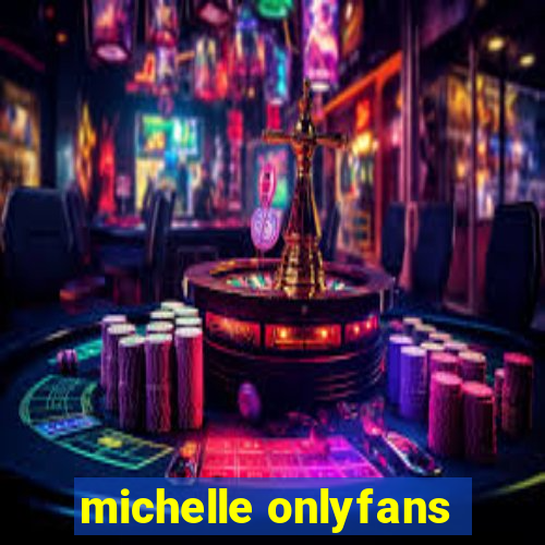 michelle onlyfans