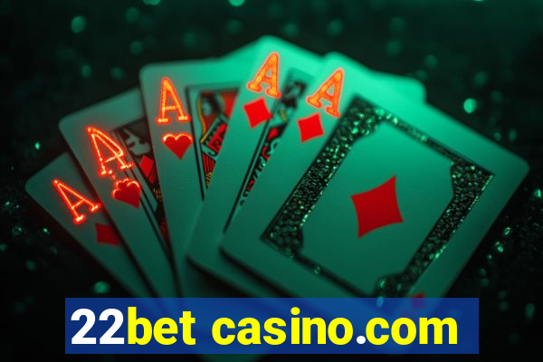 22bet casino.com