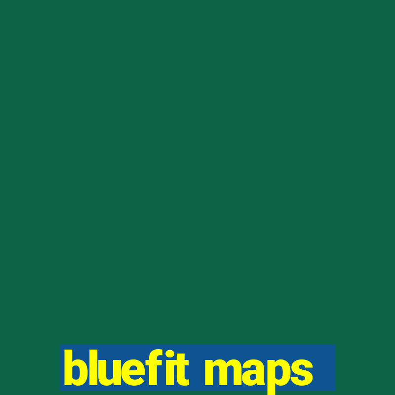 bluefit maps