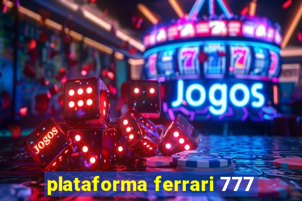 plataforma ferrari 777