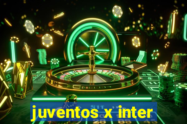 juventos x inter