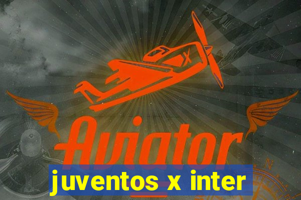 juventos x inter