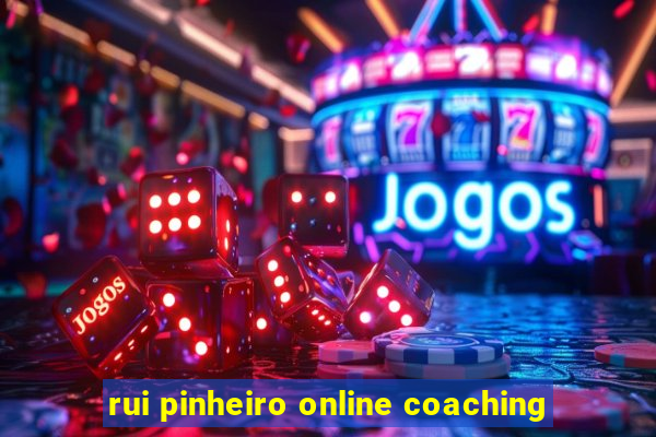 rui pinheiro online coaching