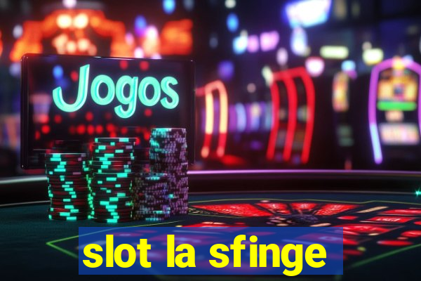 slot la sfinge