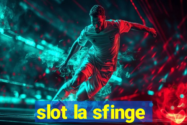 slot la sfinge