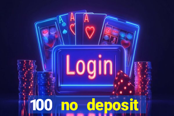 100 no deposit casino bonus