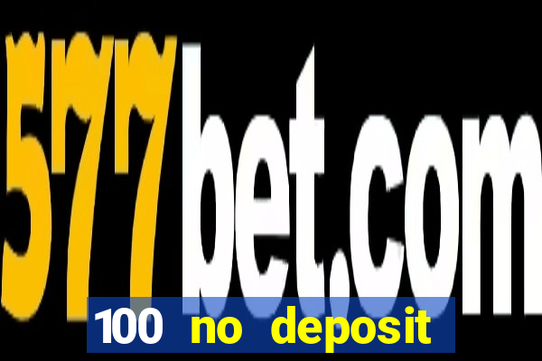 100 no deposit casino bonus