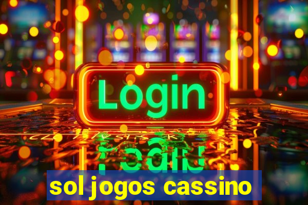 sol jogos cassino