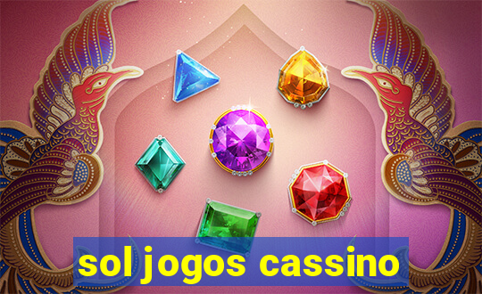 sol jogos cassino