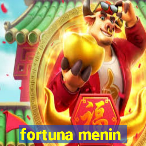 fortuna menin