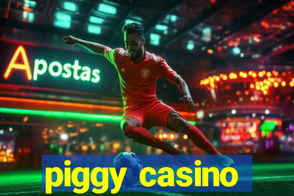 piggy casino