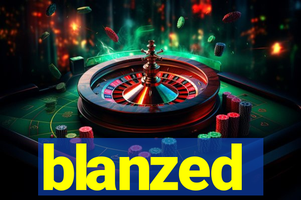 blanzed