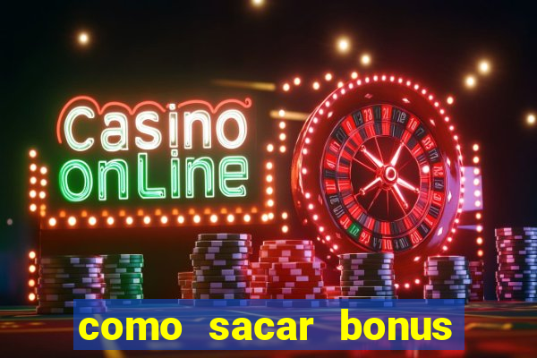 como sacar bonus cassino betano