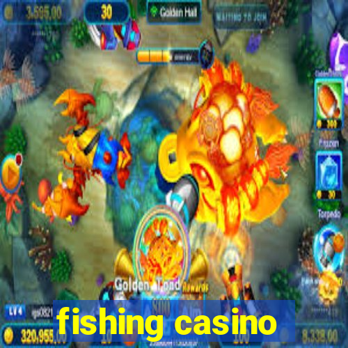 fishing casino