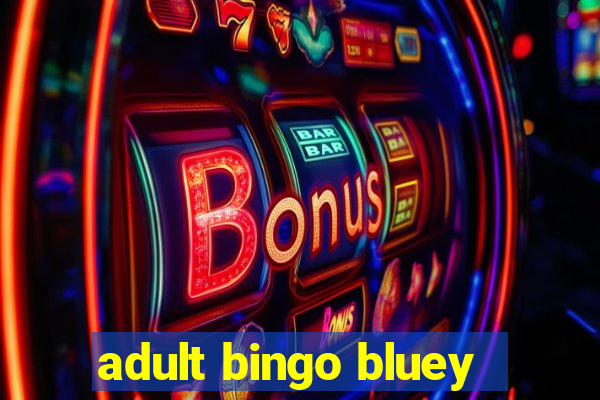 adult bingo bluey