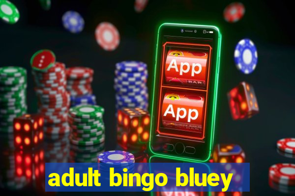 adult bingo bluey