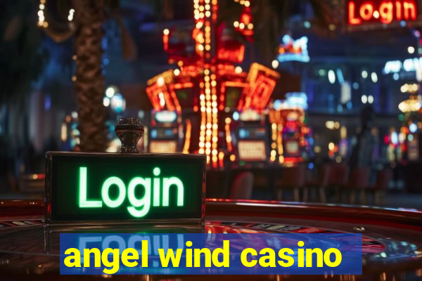 angel wind casino