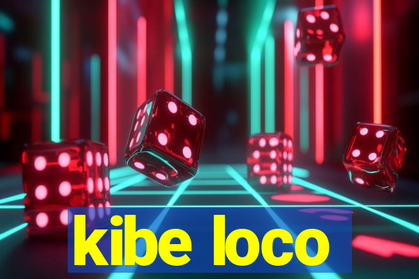 kibe loco