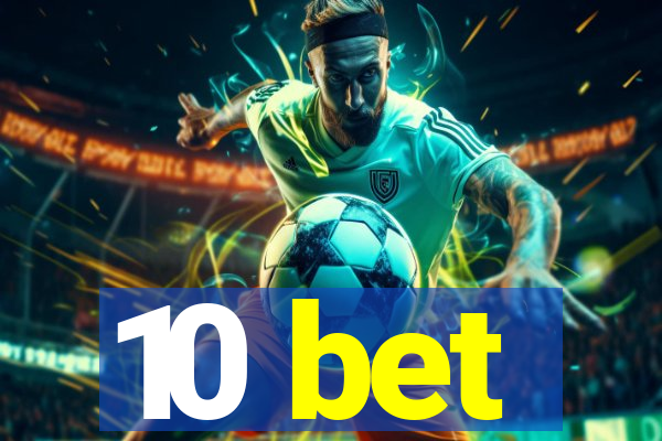 10 bet