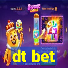 dt bet