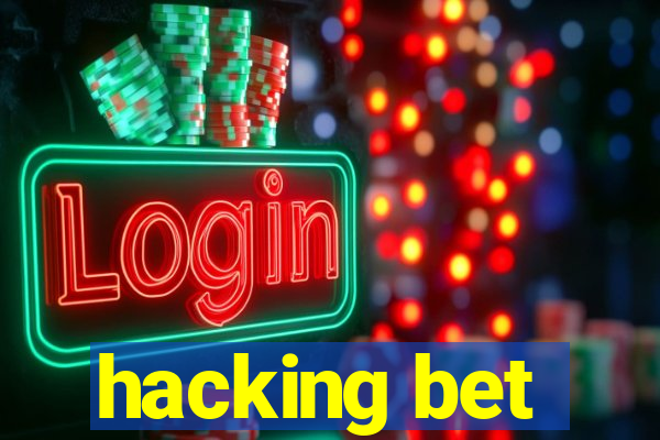 hacking bet