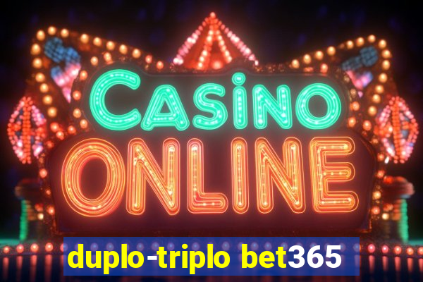 duplo-triplo bet365