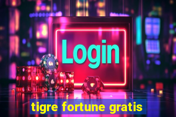 tigre fortune gratis