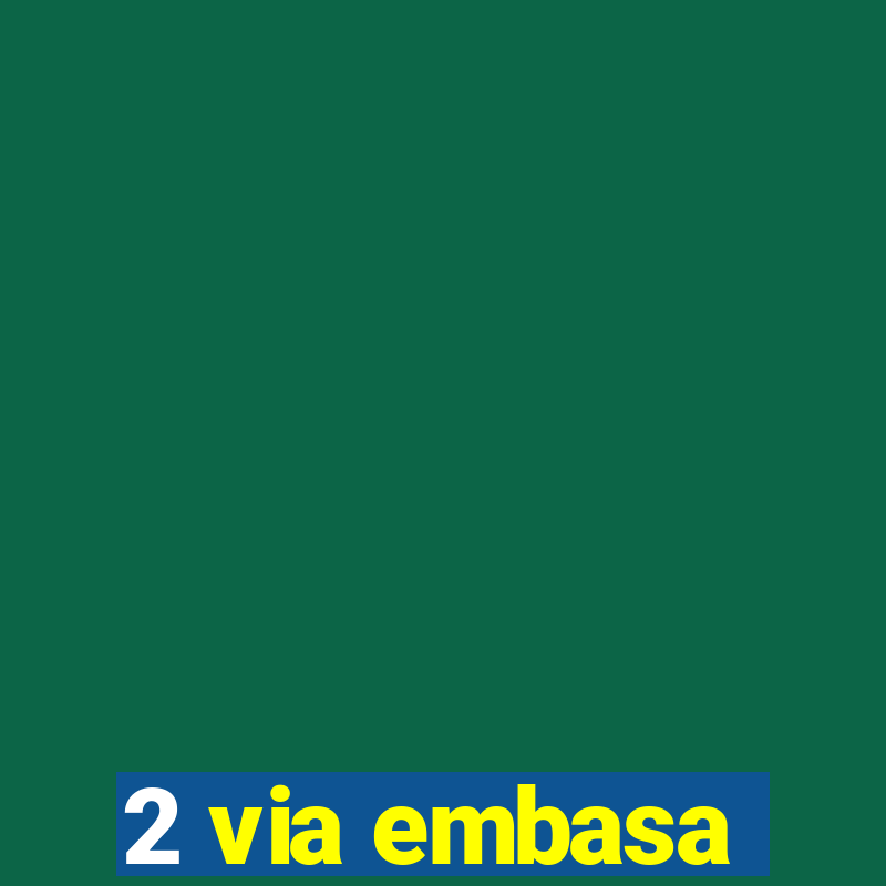 2 via embasa