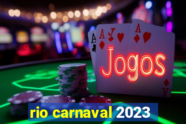 rio carnaval 2023