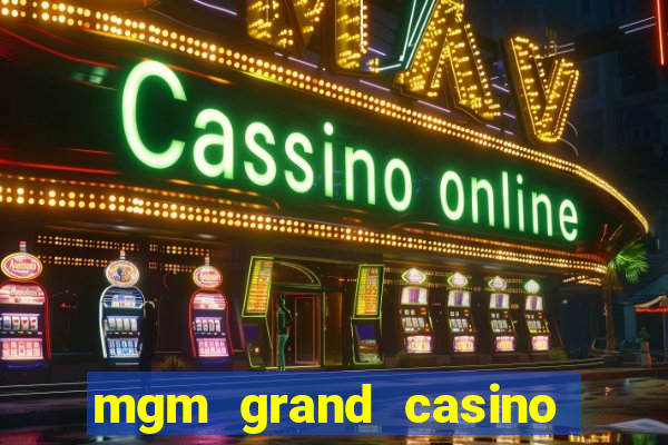 mgm grand casino in las vegas