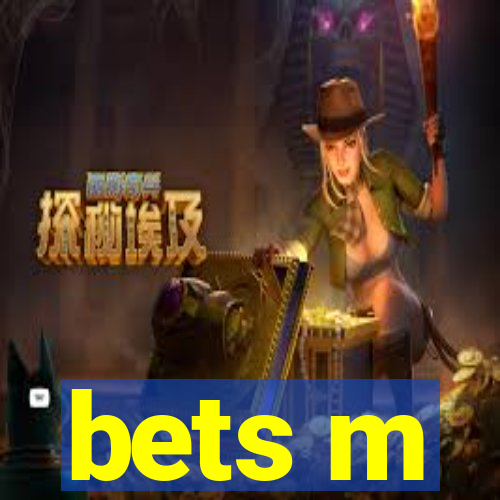 bets m