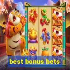 best bonus bets