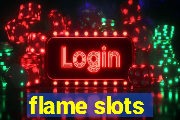 flame slots