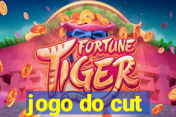 jogo do cut